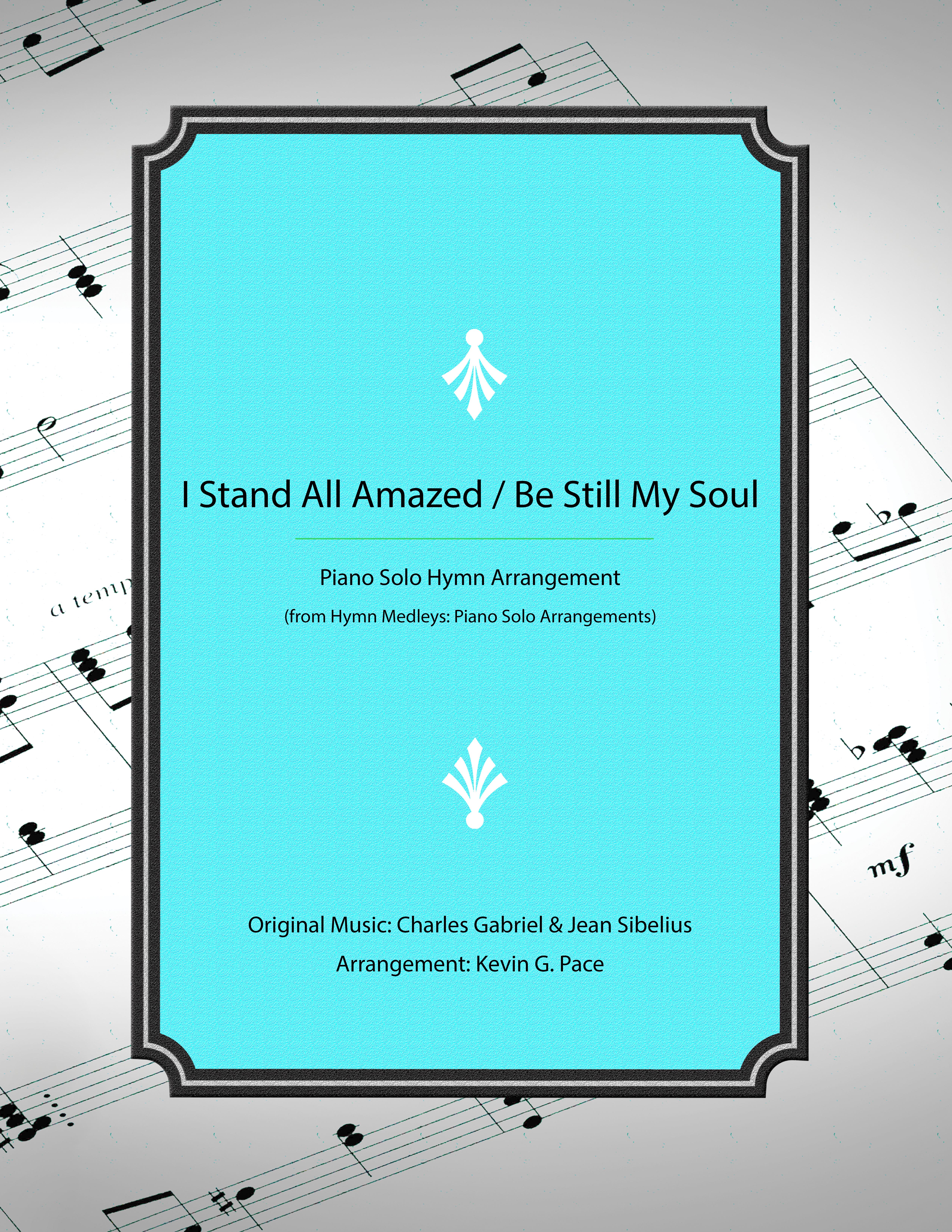 I_stand_all_amazed_-_be_still_my_soul_-_piano_medley