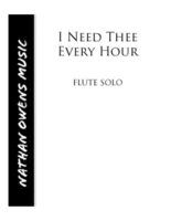 FLUTE - I Need Thee Every Hour