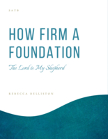 How Firm a Foundation-The Lord is My Shepherd