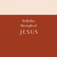 With the Strength of Jesus